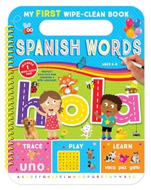 Imagen del vendedor de My First Wipe-Clean Book: Spanish Words-Fun, Educational Activities help Children Trace and Learn Simple Spanish Words by Theme a la venta por ZBK Books