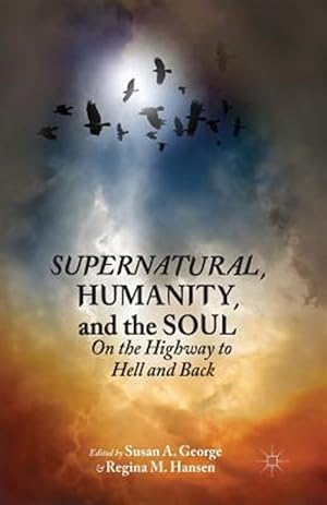 Immagine del venditore per Supernatural, Humanity, and the Soul : On the Highway to Hell and Back venduto da GreatBookPricesUK
