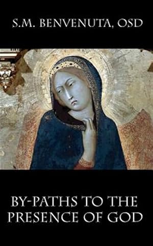 Seller image for By-paths to the Presence of God : Mane Mecum, Domine for sale by GreatBookPrices