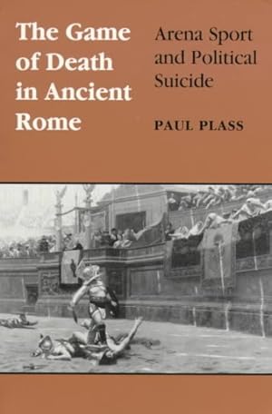 Seller image for Game of Death in Ancient Rome : Arena Sport and Political Suicide for sale by GreatBookPrices