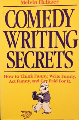 Immagine del venditore per Comedy Writing Secrets: How to Think Funny, Write Funny, Act Funny and Get Paid For It venduto da ZBK Books