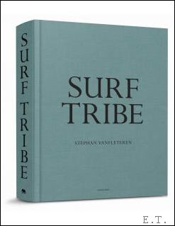 Immagine del venditore per Surf Tribe Stephan Vanfleteren. (English.) venduto da BOOKSELLER  -  ERIK TONEN  BOOKS