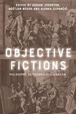 Bild des Verkufers fr Objective Fictions : Philosophy, Psychoanalysis, Marxism zum Verkauf von GreatBookPricesUK