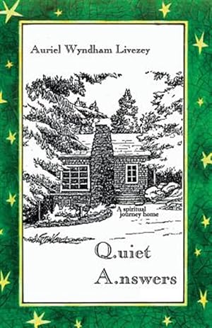 Imagen del vendedor de Quiet Answers: A Spiritual Journey Home a la venta por GreatBookPrices