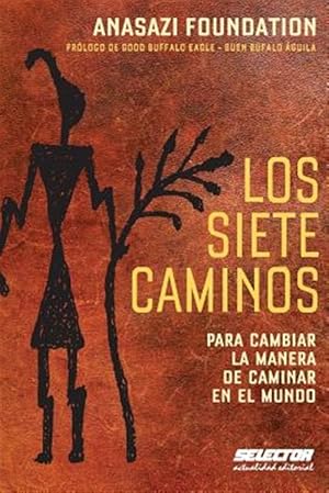 Seller image for Los Siete Caminos: Para Cambiar La Manera de Caminar En El Mundo -Language: spanish for sale by GreatBookPricesUK