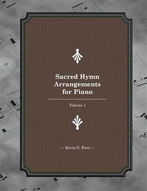 Seller image for Sacred Hymn Arrangements for Piano 1 for sale by GreatBookPrices