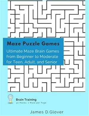 Bild des Verkufers fr Maze Puzzle Games : Ultimate Maze Brain Games from Beginner to Moderate for Teen, Adult, and Senior zum Verkauf von GreatBookPrices