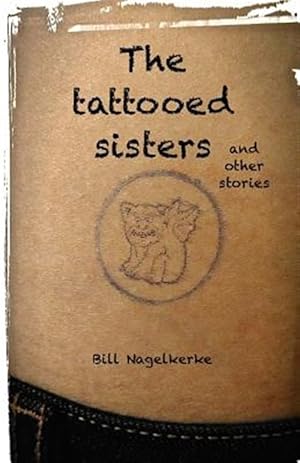 Imagen del vendedor de Tattooed Sisters, and Other Stories a la venta por GreatBookPrices