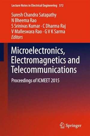 Seller image for Microelectronics, Electromagnetics and Telecommunications : Proceedings of Icmeet 2015 for sale by GreatBookPrices