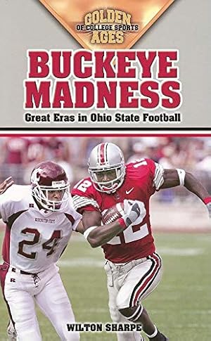 Seller image for Buckeye Madness: Great Eras in Ohio State Football (Golden Ages Of College Sports) for sale by ZBK Books