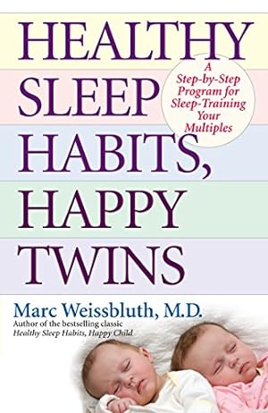 Seller image for Healthy Sleep Habits, Happy Twins: A Step-by-Step Program for Sleep-Training Your Multiples for sale by ZBK Books