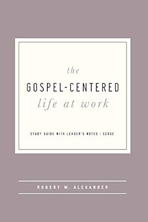 Seller image for The Gospel-Centered Life at Work: Study Guide with Leader's Notes for sale by ZBK Books