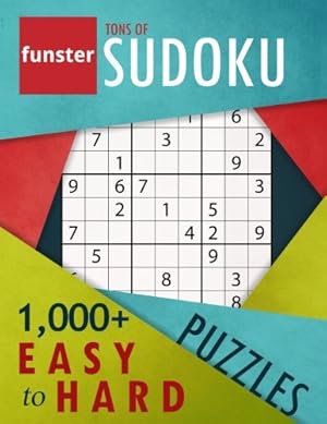 Seller image for Funster Tons of Sudoku 1,000+ Easy to Hard Puzzles: A bargain bonanza for Sudoku lovers for sale by ZBK Books