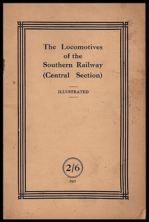 The Locomotives of the Southern Railway (Cental Section) by W G Tilling 1935 -- Illustrated