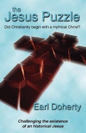 Imagen del vendedor de The Jesus Puzzle. Did Christianity Begin with a Mythical Christ? : Challenging the Existence of an Historical Jesus a la venta por ZBK Books