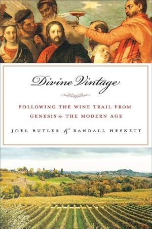 Seller image for Divine Vintage: Following the Wine Trail from Genesis to the Modern Age for sale by ZBK Books