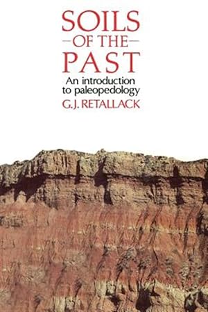 Imagen del vendedor de Soils of the Past : An Introduction to Paleopedology a la venta por GreatBookPrices