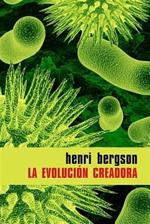 Seller image for La evolucin creadora/ The Creative Evolution -Language: spanish for sale by GreatBookPrices