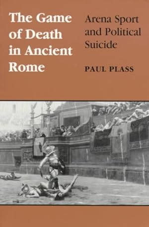Seller image for Game of Death in Ancient Rome : Arena Sport and Political Suicide for sale by GreatBookPrices