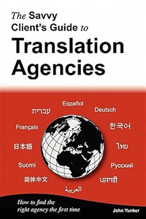 Seller image for The Savvy Client's Guide to Translation Agencies for sale by GreatBookPrices