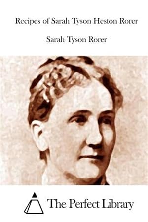 Image du vendeur pour Recipes of Sarah Tyson Heston Rorer mis en vente par GreatBookPrices