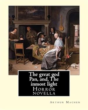 Image du vendeur pour Great God Pan : And, the Inmost Light; Short Story Collection mis en vente par GreatBookPrices