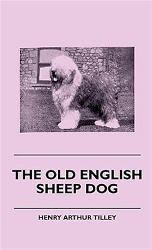 Imagen del vendedor de The Old English Sheep Dog a la venta por GreatBookPricesUK