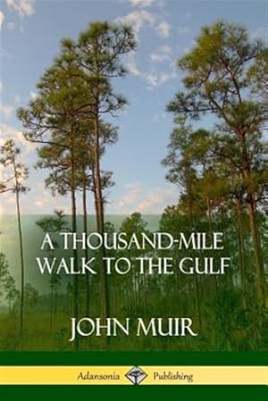 Bild des Verkufers fr A Thousand-Mile Walk to the Gulf zum Verkauf von GreatBookPrices