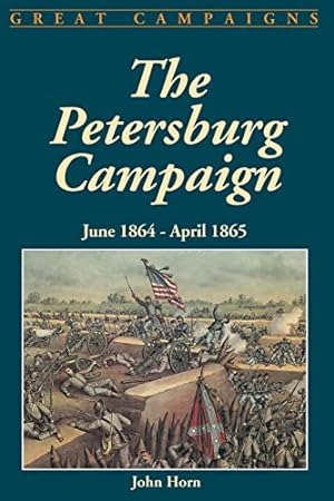 Seller image for The Petersburg Campaign: June 1864-april 1865 for sale by WeBuyBooks