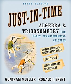 Seller image for Just-In-Time Algebra and Trigonometry for Early Transcendentals Calculus (3rd Edition) for sale by ZBK Books