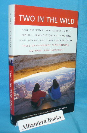 Seller image for Two in the Wild : Tales of Adventure from Friends, Mothers, and Daughters for sale by Alhambra Books