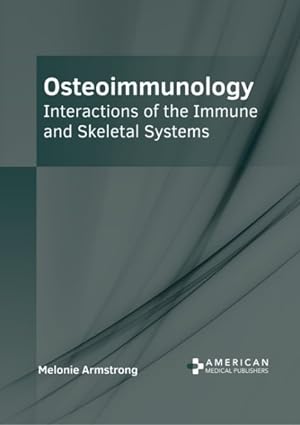 Seller image for Osteoimmunology : Interactions of the Immune and Skeletal Systems for sale by GreatBookPricesUK