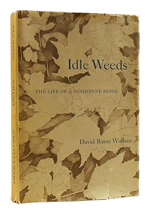 Seller image for IDLE WEEDS : THE LIFE OF A SANDSTONE RIDGE for sale by Rare Book Cellar