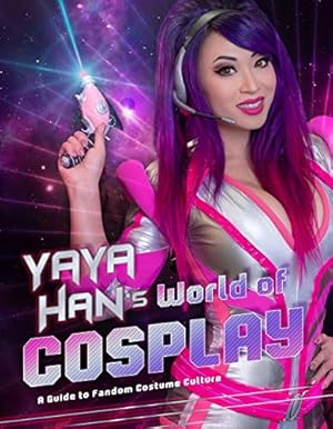 Bild des Verkufers fr Yaya Han's World of Cosplay: A Guide to Fandom Costume Culture zum Verkauf von ZBK Books
