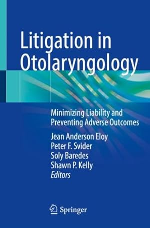 Seller image for Litigation in Otolaryngology: Minimizing Liability and Preventing Adverse Outcomes for sale by GreatBookPrices