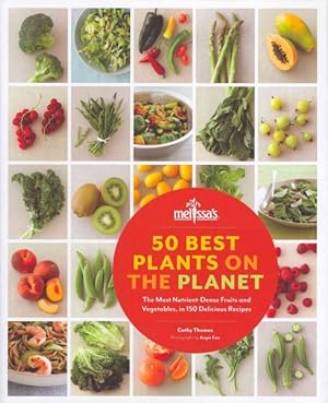 Imagen del vendedor de 50 Best Plants on the Planet : The Most Nutrient-Dense Fruits and Vegetables, in 150 Delicious Recipes a la venta por GreatBookPrices