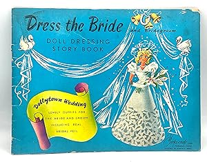 Dress the Bride and Bridegroom The Story of Tishu-the Paper Doll and Her Wedding in Dollytown