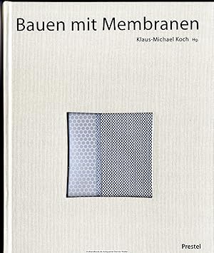 Bauen mit Membranen : der innovative Werkstoff in der Architektur