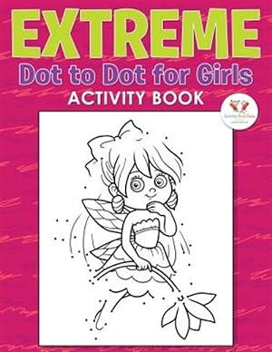 Imagen del vendedor de Extreme Dot to Dot for Girls Activity Book a la venta por GreatBookPrices