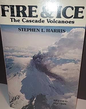 Seller image for Fire & Ice: The Cascade Volcanoes ** SIGNED ** for sale by Margins13 Books