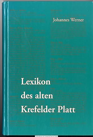 Bild des Verkufers fr Lexikon des alten Krefelder Platt : Wrter, Wendungen, Redensarten, ihre Bedeutung und ihre Herkunft zum Verkauf von Dennis Wolter