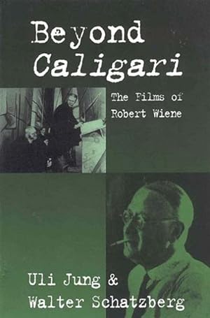 Image du vendeur pour Beyond Caligari : The Films of Robert Wiene mis en vente par GreatBookPricesUK