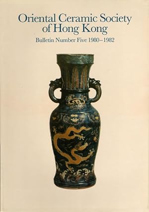 Seller image for The Oriental Ceramic Society of Hong Kong Bulletin No. 5 (1980-1982) for sale by Orchid Press