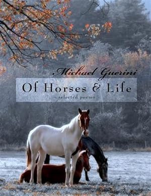 Seller image for Of Horses & Life for sale by GreatBookPrices