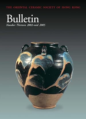 Image du vendeur pour The Oriental Ceramic Society of Hong Kong Bulletin No. 13 (2002-mid 2005) mis en vente par Orchid Press