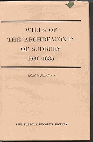 Imagen del vendedor de The Wills of the Archdeaconry of Sudbury 1630 - 1635 a la venta por Joy Norfolk, Deez Books