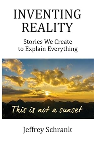 Imagen del vendedor de Inventing Reality: Stories We Create To Explain Everything a la venta por GreatBookPrices