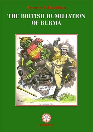 The British Humiliation of Burma