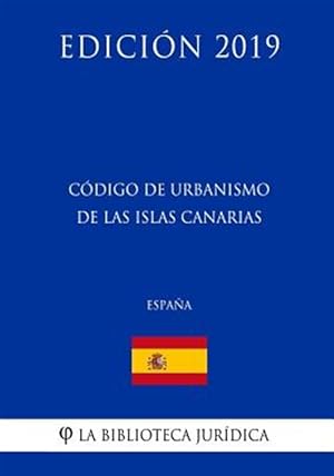 Seller image for Cdigo de Urbanismo de Las Islas Canarias (Espaa) (Edicin 2019) -Language: spanish for sale by GreatBookPrices