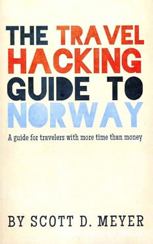 Bild des Verkufers fr Travel Hacking Guide to Norway : A Guide for Travelers With More Time Than Money zum Verkauf von GreatBookPrices